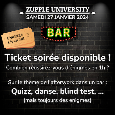 Zupple University aura lieu le samedi 27 janvier, et des tickets Soirée sont désormais disponibles ! Combien réussirez-vous d’énigmes en 1 heure à votre avis ? Le thème de cette soirée d’énigmes en ligne sera un afterwork dans un bar : Quizz, danse, blind test… mais toujours des énigmes !