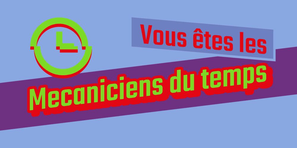 Les mécaniciens du temps